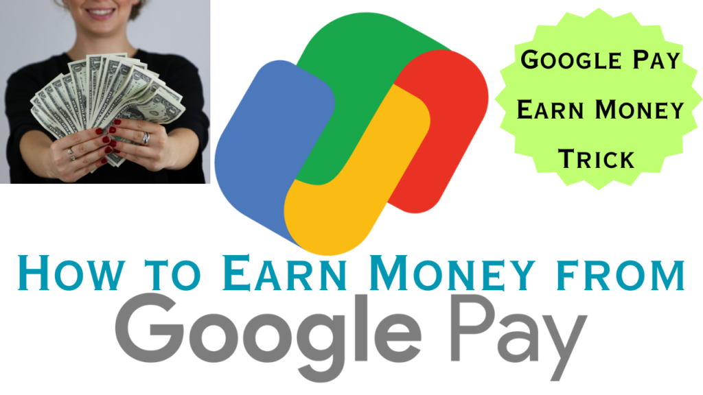 Earn Money from Google Pay